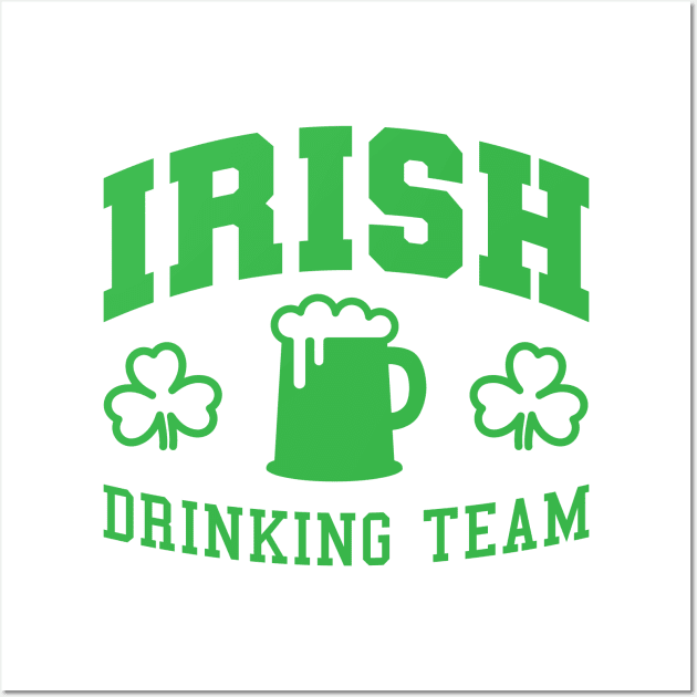 Irish Drinking Team - Funny St. Patricks Day Wall Art by totalcare